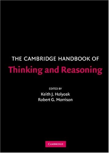 The Cambridge handbook of thinking and reasoning