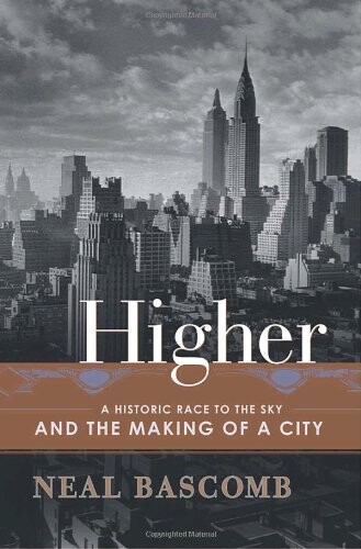 Higher :a historic race to the sky and the making of a city