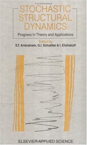 Stochastic Structural Dynamics: Progress in Theory and Applications