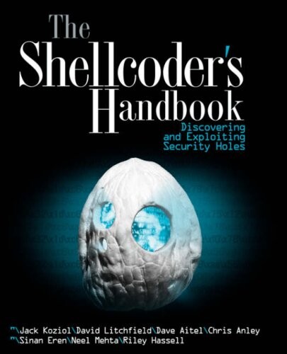 The Shellcoder's Handbook: Discovering and Exploiting Security Holes