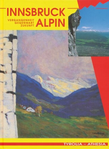 Innsbruck alpin: Vergangenheit, Gegenwart, Zukunft (German Edition)
