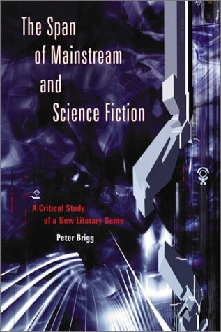 The Span of Mainstream and Science Fiction: A Critical Study of a New Literary Genre