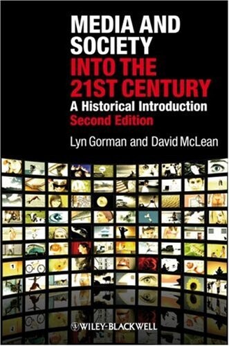 Media and Society into the 21st Century: A Historical Introduction