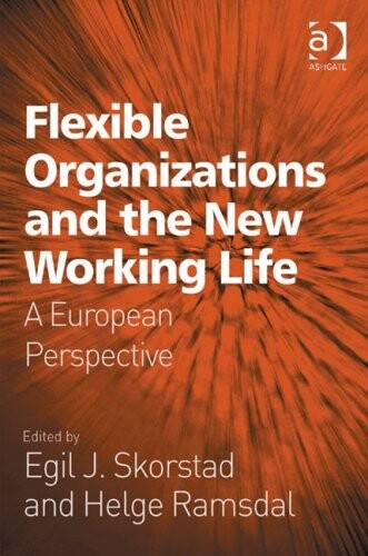 Flexible Organizations and the New Working Life