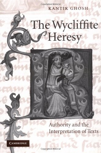 The Wycliffite heresy : authority and the interpretation of texts