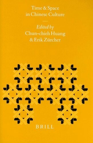 Time and Space in Chinese Culture (Sinica Leidensia)