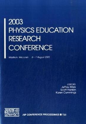 2003 Physics Education Research Conference :Madison, Wisconsin, 6-7 August 2003