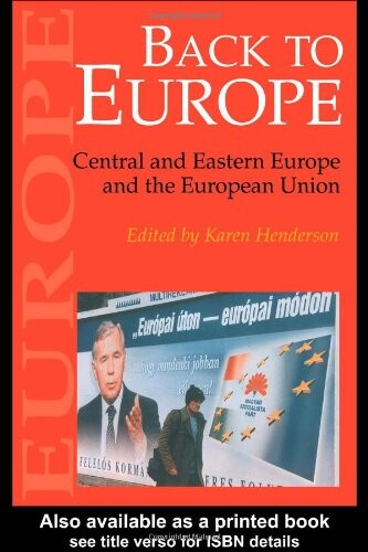 Back to Europe :Central and Eastern Europe and European Union