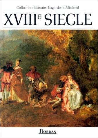 XVIIIe siècle :les grands auteurs français : anthologie et histoire littéraire