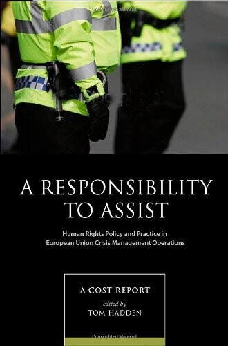 A Responsibility to Assist: EU Policy and Practice in Crisis-management Operations under European Security and Defence Policy