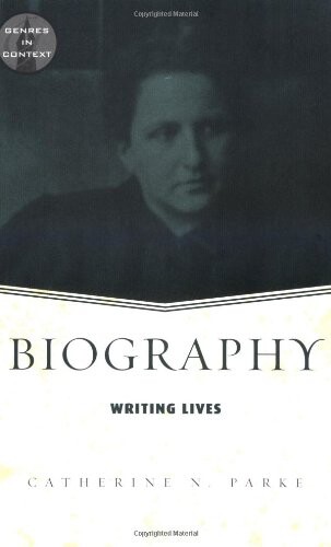 Biography: Writing Lives (Genres in Context)