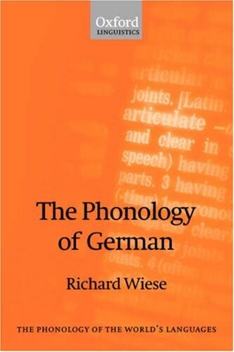The Phonology of German (Phonology of the World's Languages)
