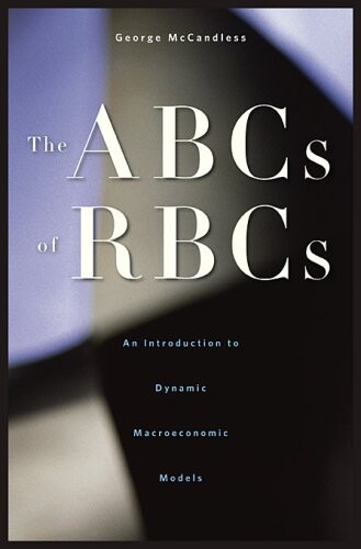 The ABCs of RBCs : an introduction to dynamic macroeconomic models