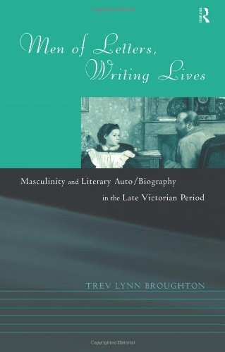 Men of Letters, Writing Lives