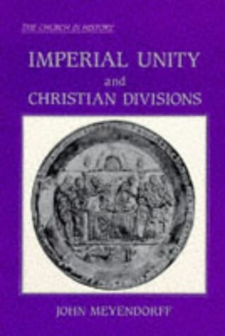Imperial Unity and Christian Divisions: The Church, 450-680 Ad (Church History ; 2) (v. 2)