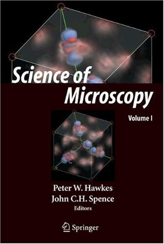 Science of microscopy. Volume I