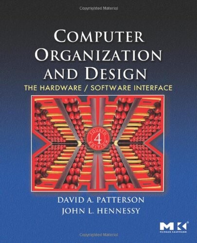 Computer Organization and Design, Fourth Edition: The Hardware/Software Interface (The Morgan Kaufmann Series in Computer Architecture and Design)