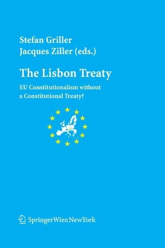 The Lisbon Treaty: EU Constitutionalism without a Constitutional Treaty? (Schriftenreihe der Österreichischen Gesellschaft für Europaforschung (ECSA ... Association of Austria Publication Series)