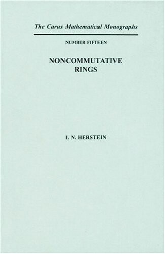 Noncommutative rings, (Carus mathematical monographs 15)