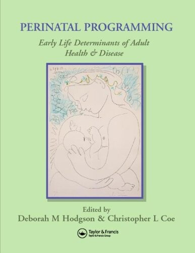Perinatal programming : early life determinants of adult health & disease