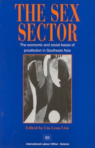 The Sex sector : the economic and social bases of prostitution in Southeast Asia