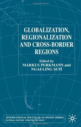Globalization, regionalization, and cross-border regions