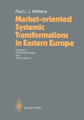 Market-oriented Systemic Transformations in Eastern Europe: Problems, Theoretical Issues, and Policy Options
