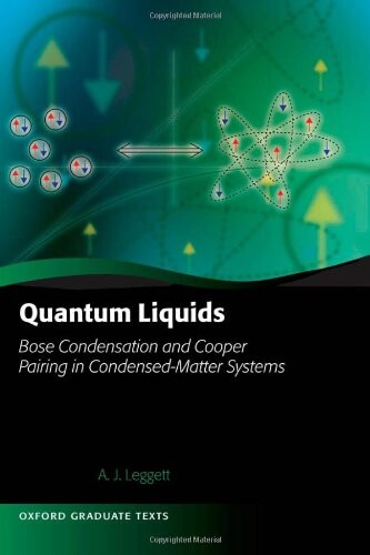 Quantum Liquids: Bose Condensation and Cooper Pairing in Condensed-Matter Systems (Oxford Graduate Texts)