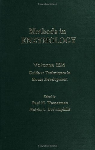 Guide to Techniques in Mouse Development, Volume 225: Volume 225: Guide to Techniques in Mouse Development (Methods in Enzymology)