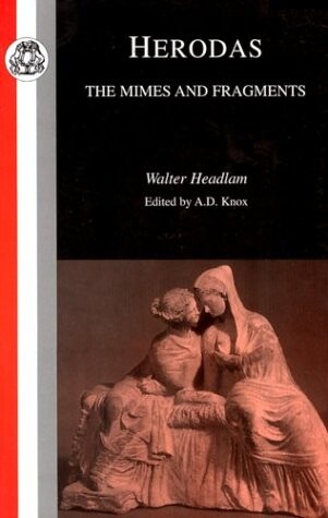 Herodas: The Mimes and Fragments (Classic Commentaries)