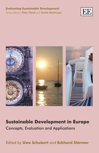 Sustainable Development in Europe: Concepts, Evaluation And Applications (Evaluating Sustainable Development Series)