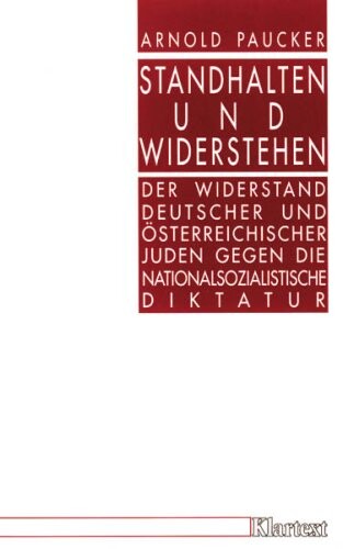 Standhalten und Widerstehen: Der Widerstand deutscher und osterreichischer Juden gegen die nationalsozialistische Diktatur (Stuttgarter Vortrage zur Zeitgeschichte) (German Edition)