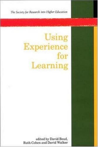 USING EXPERIENCE FOR LEARNING (Society for Research into Higher Education)