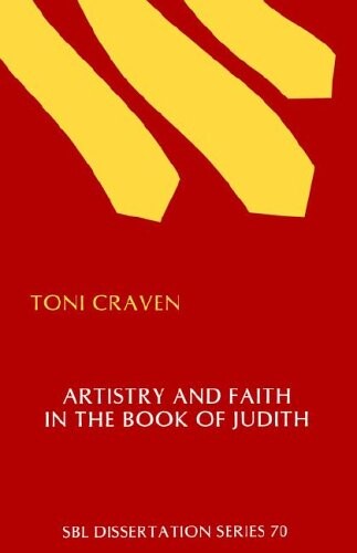 Artistry and Faith in the Book of Judith (SBL Dissertation Series, No. 70)