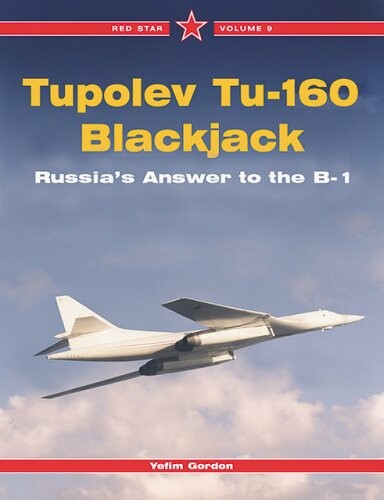 Tupolev Tu-160 Blackjack : russia's answer to the B-1