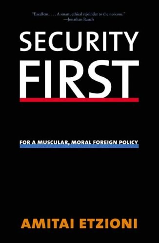 Security first : for a muscular, moral foreign policy