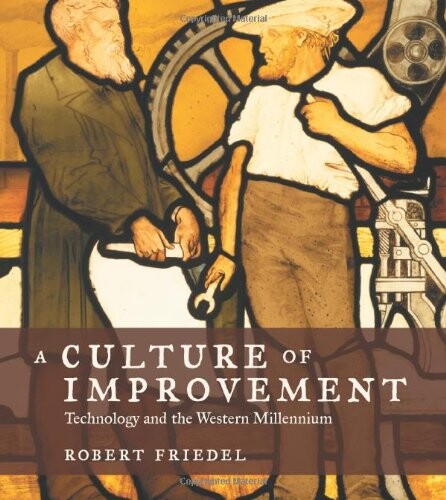 A culture of improvement : technology and the western millennium