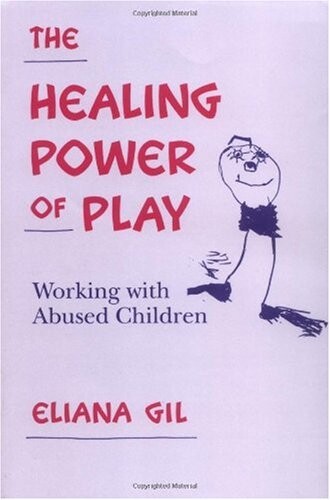 The healing power of play : working with abused children