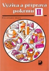 Výživa a příprava pokrmů II : pro střední školy (zejména rodinné)