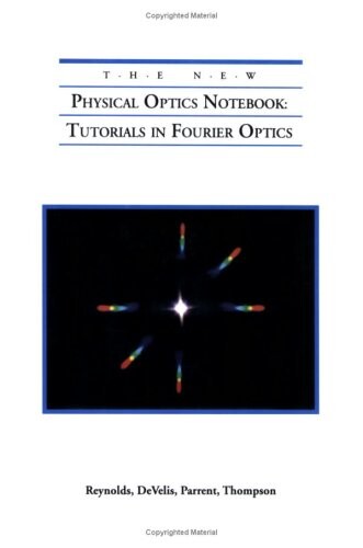 The new physical optics notebook : tutorials in Fourier optics