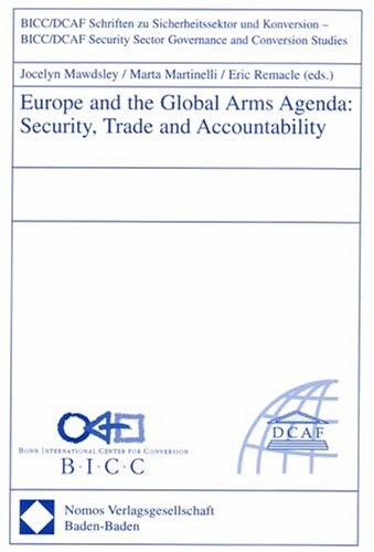 Europe and the global arms agenda : security, trade and accountability