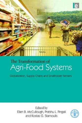 The Transformation of Agri-Food Systems: Globalization, Supply Chains and Smallholder Farmers