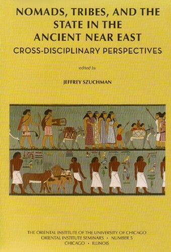 Nomads, Tribes, and the State in the Ancient Near East: Cross-disciplinary Perspectives (Oriental Institute Seminars) (The Oriental Institute of the University of Chicago)