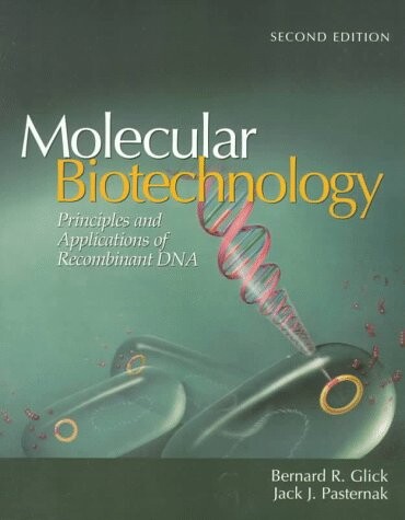 Molecular biotechnology :principles and applications of recombinant DNA