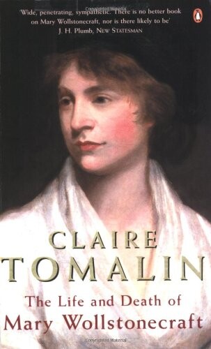 The Life and Death of Mary Wollstonecraft: Revised Edition