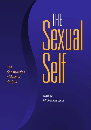 The sexual self :the construction of sexual scripts