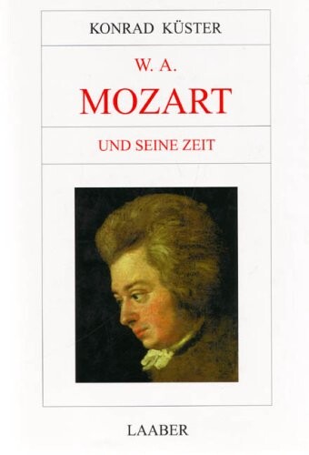 W.A. Mozart und seine Zeit