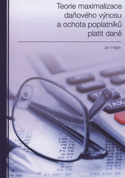 Teorie maximalizace daňového výnosu a ochota poplatníků platit daně