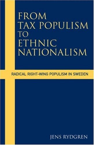 From Tax Populism to Ethnic Nationalism: Radical Right -wing Populism in Sweden