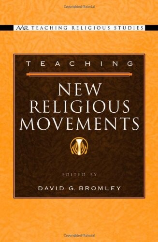 Teaching New Religious Movements (Aar Teaching Religious Studies Series)